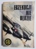 ŻÓŁTY TYGRYS: EGZEKUCJI NIE BĘDZIE - Rajmund Szubański 1978